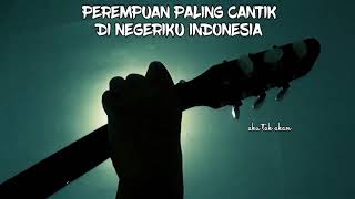 PEREMPUAN PALING CANTIK DI NEGERIKU INDONESIA - T.R.I.AD (LIRIK) | GITAR | STORY WA ORIGINAL