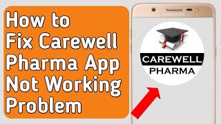 How to Fix Carewell Pharma App Not Working screenshot 2