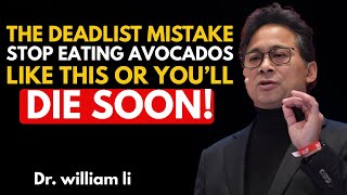 Eat Avocados? Avoid THESE 10 Dangerous MISTAKES | Avocado Mistakes Seniors MUST Know  DR William Li Net Worth