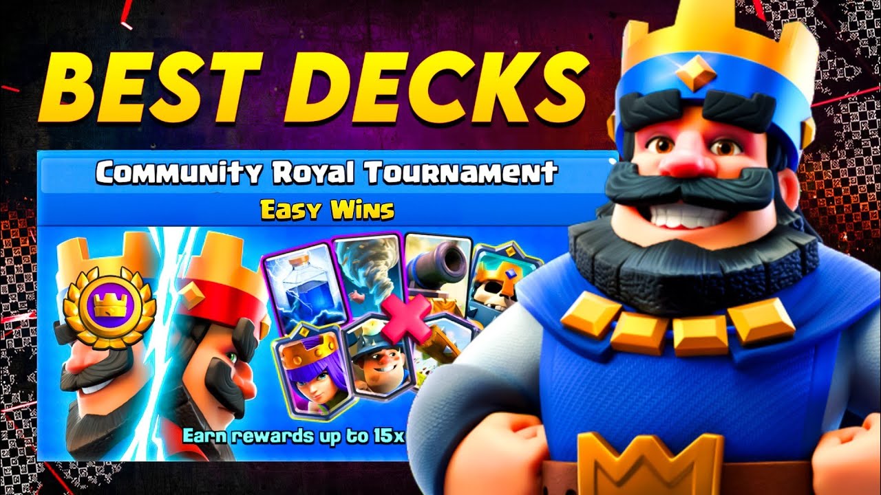 Use these Decks in Community Royal Tournament 🏆