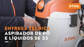 Entrega Técnica STIHL | Aspirador de pó e líquidos SE 33