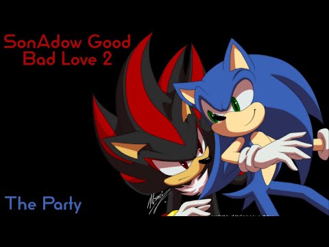 SonAdow Good Bad Love 2 - The Party - sweetener