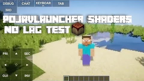 Pojavlauncher Shaders Test.                     Chocapic,BSL.