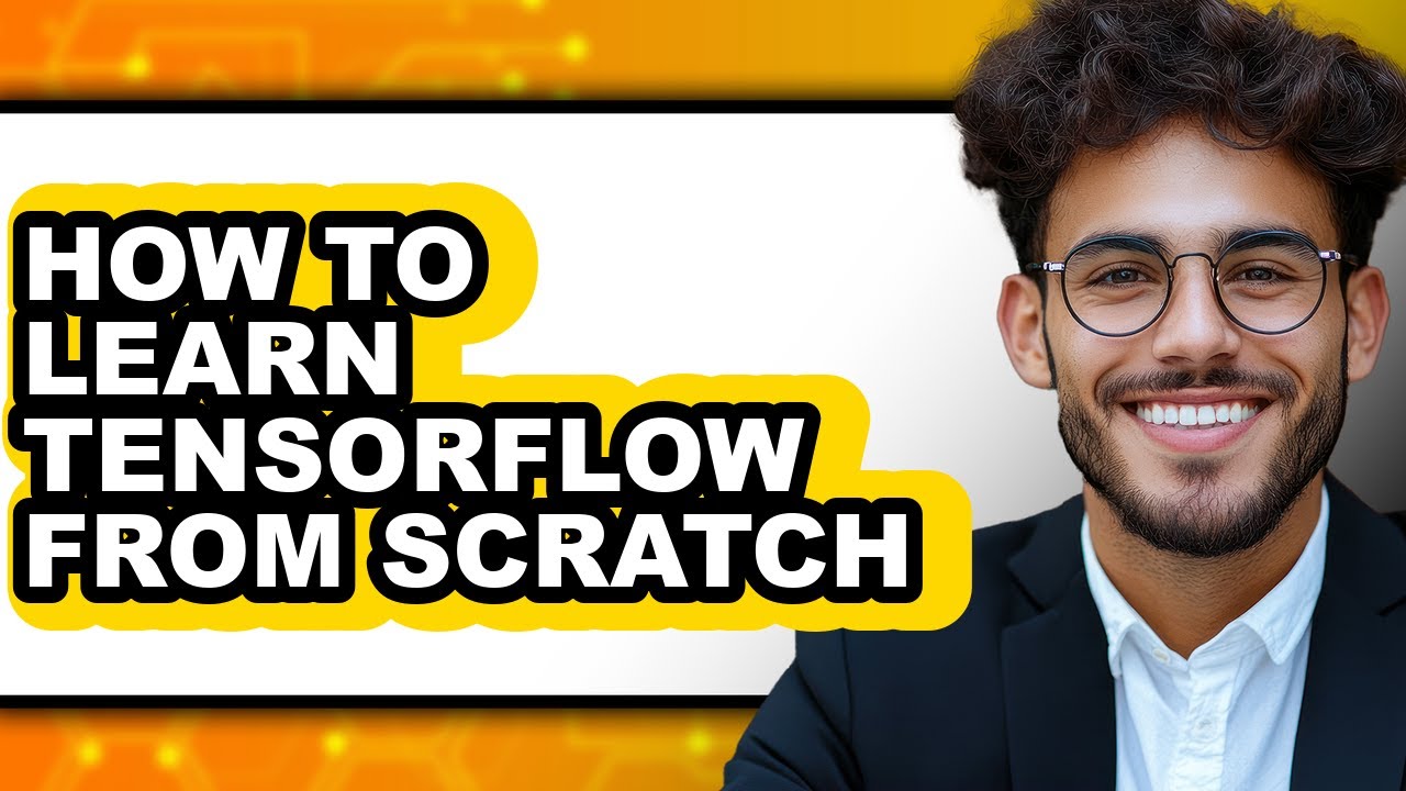 How to Learn Tensorflow from Scratch - Full Guide - YouTube