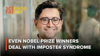 Even Nobel Prize winners deal with imposter syndrome