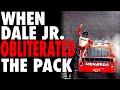 The Night Dale Jr. OBLITERATED the Pack