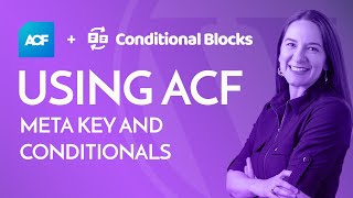 [Wordpress Tutorial] Show me how to create a conditional using the ACF Meta Key