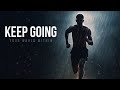 Just keep going  powerful motivational speeches about life  start your day right