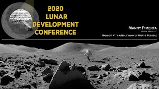 Manny Pimenta - Malapert City: A Bold Vision of What is Possible - 2020 Lunar Development Conference