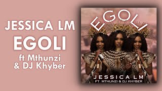 Jessica LM - eGoli ft Mthunzi & DJ Khyber |  Audio