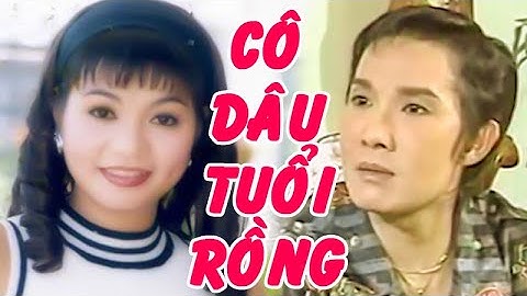 CÔ DÂU TUỔI RỒNG | Cải lương Vũ Linh, Ngọc Huyền, Minh Vương, Hồng Nga CLXH | Cải Lương Tôi Yêu