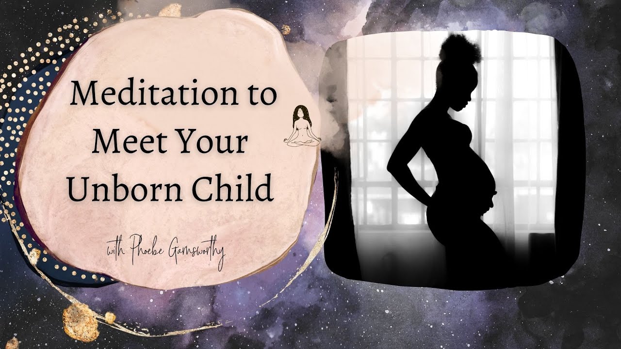 Meditation for Conceiving a Baby - Meet Your Unborn Child