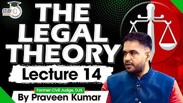 Lecture 14 | The Legal Theory | Praveen Kumar, Former Judge.