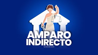 ¿Contra qué procede el amparo indirecto? #aprendeamparo