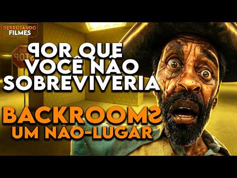 Why You Wouldn't Survive in THE BACKROOMS - A NON-PLACE | Derrotando Filmes