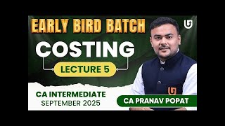 CA Inter Costing Demo Lecture 5 For Sep 25 Onwards | By CA Pranav Popat | Ultimate CA |