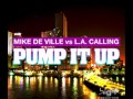 Mike De Ville vs. L.A. Calling - Pump It Up (DJ THT Remix)