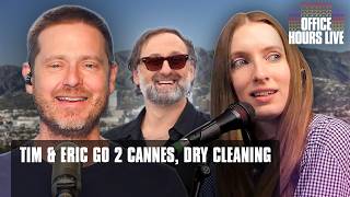 Mark Zuckerberg Fired Us, Tim & Eric Made it 2 Cannes, Dry Cleaning (Ep 387)
