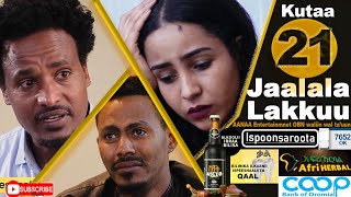 Diraamaa Jaalala Lakkuu (New Afaan Oromo Drama) kutaa 21 (Part 21)