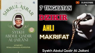 7 tingkatan dzikir ahli makrifat menurut Syekh Abdul Qodir Al Jailani . Dr KH Ahmad Sukris Sarmadi