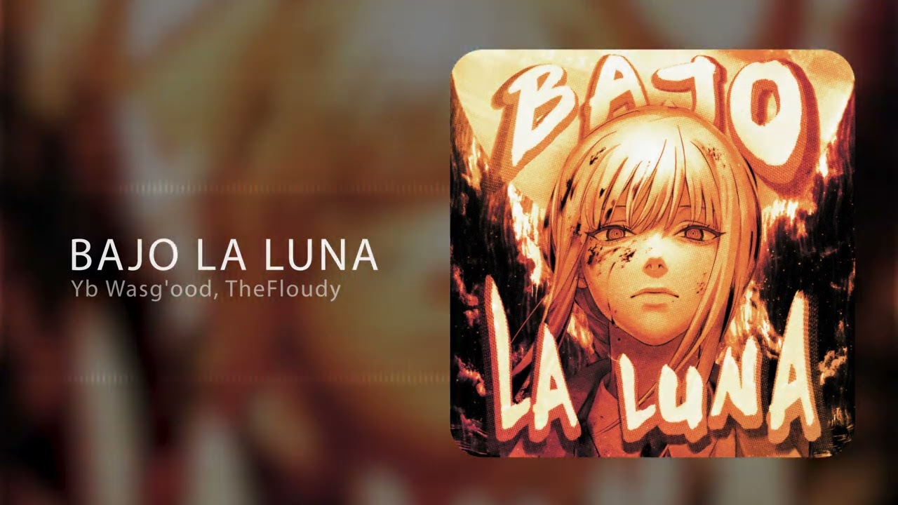 Yb Wasg'ood, TheFloudy - BAJO LA LUNA