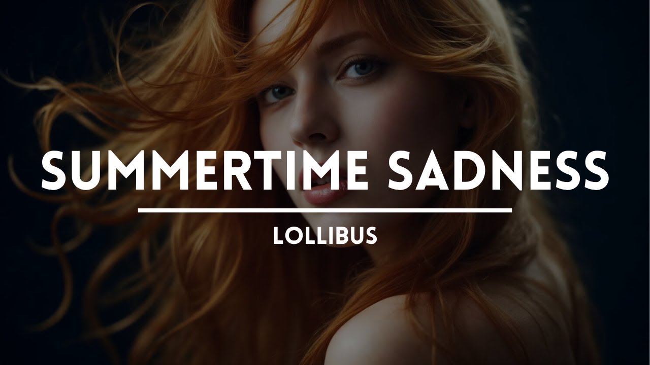 Lollibus - Summertime Sadness