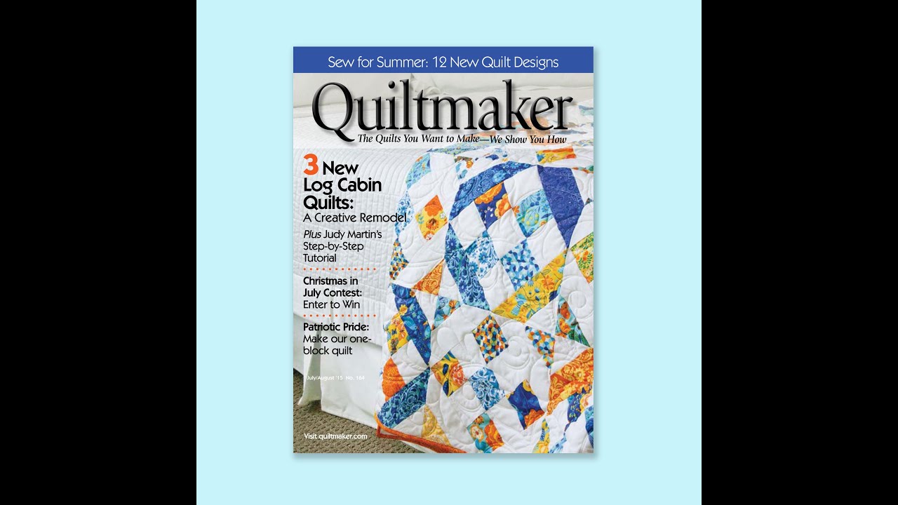 Quiltmaker July August 2015 Youtube