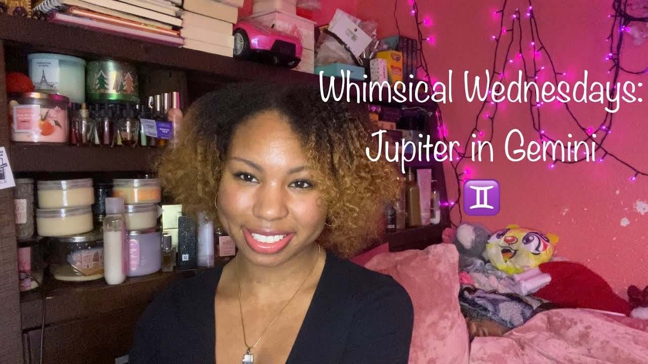 Whimsical Wednesdays! : Jupiter in Gemini - Localized Expansion