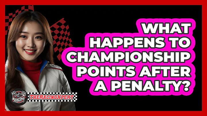 What Happens To Championship Points After A Penalty?