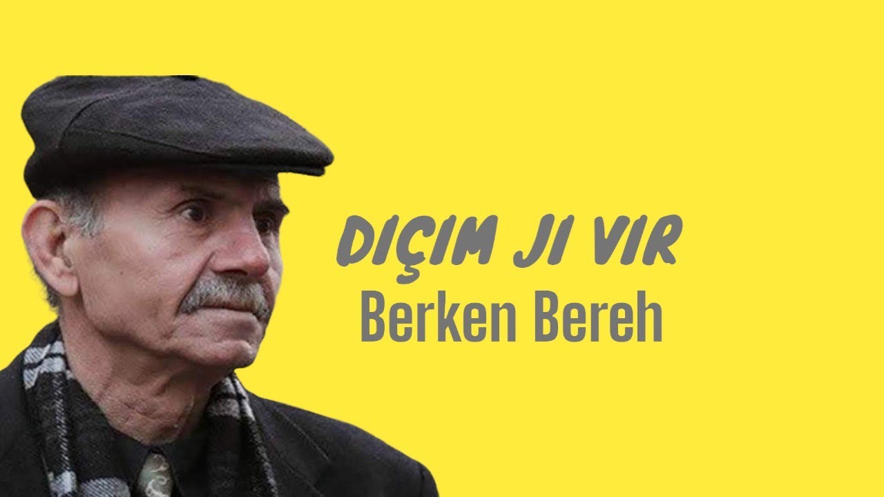 Berken Bereh - Diçim Ji Vir