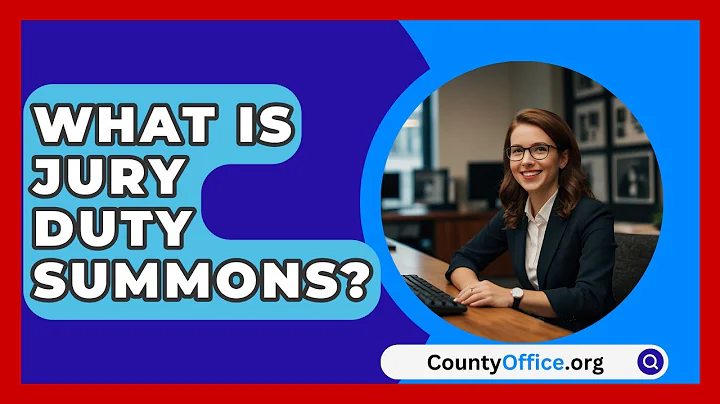 What Is Jury Duty Summons? - CountyOffice.org