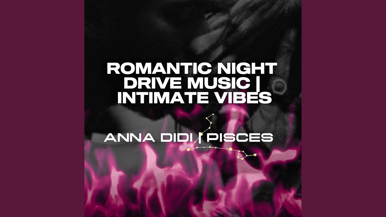 ROMANTIC NIGHT DRIVE MUSIC | INTIMATE VIBES