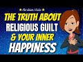 La vrit surprenante sur la culpabilit religieuse et votre bonheur intrieur  abraham hicks