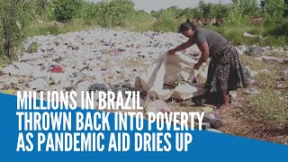 Millions in Brazil thrown back into poverty as pandemic aid dries up