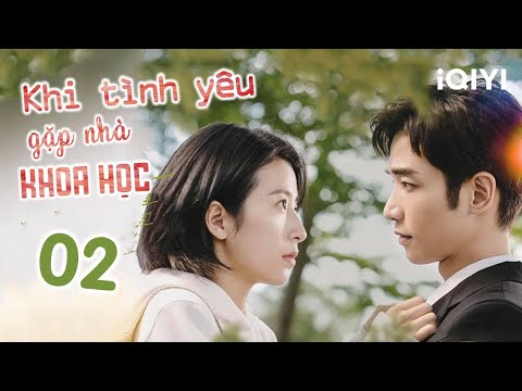 Video KHI TÌNH YÊU GẶP NHÀ KHOA HỌC - Tập 02 | Phim Ngôn... - YouTube