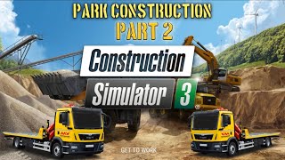 Construction simulator 3 || Park construction || Part 2 || #constructionsimulator3 #construction