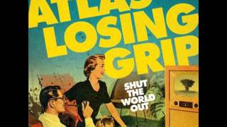 Video thumbnail of "Atlas Losing Grip - Home"