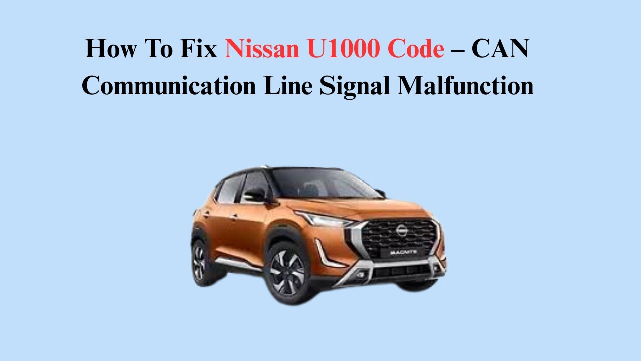 How To Fix Nissan U1000 Code – CAN Communication Line Signal Malfunction