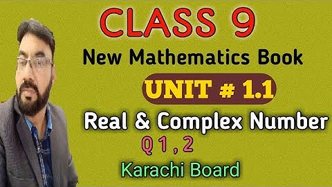 Class 9|Unit 1.1,Q:1,2 | Real & Complex number | Mathematics New book Karachi Sindh Board