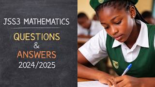 JSS 3 Mathematics Questions & Answers 2024/2025 | BECE Revision & Solutions