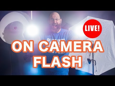 Getting Great Results With On Camera Flash (Recorded Live) - Getting Great Results With On Camera Flash (Recorded Live)