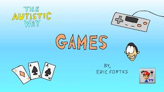 The Autistic Way - Ep. 9: Games - ericfortesTV