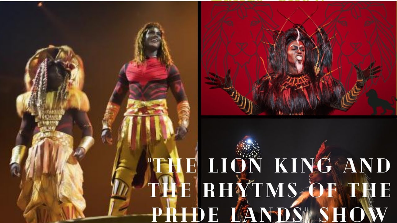 The Lion King:The rhythms of the Pride Lands Show in 