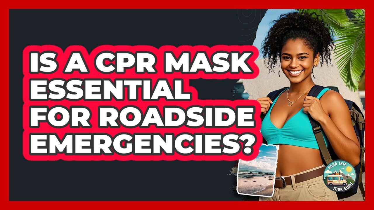 Is a CPR Mask Essential for Roadside Emergencies?