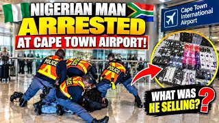 🇳🇬🇿🇦 NIGERIAN MAN ARRESTED AT CAPE TOWN AIRPORT! What Was He Selling this think