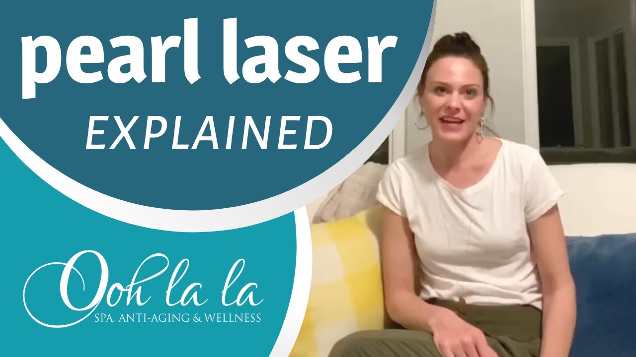 Nurse Jill Explains Pearl Laser Treatment | Ooh La La Spa