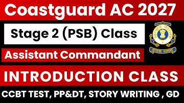 Coast Guard Assistant Commandant 2027 | PSB Introduction Class for CCBT PP&DT Story Writing & GD