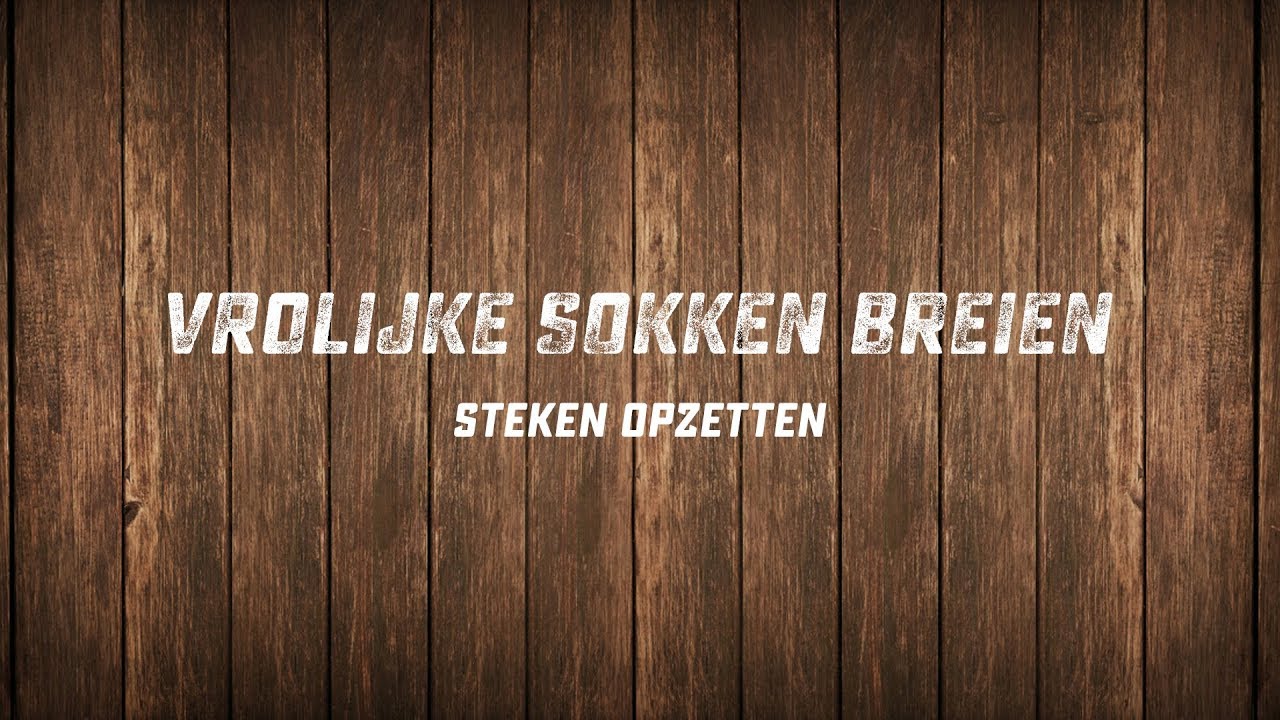 Vrolijke Sokken Breien - Steken opzetten
