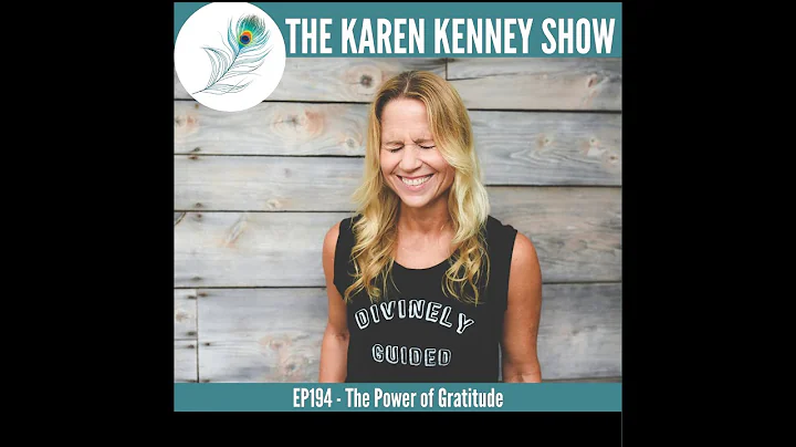 The Karen Kenney Show EP194: The Power of Gratitude
