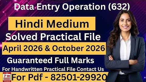 Nios 12th Data Entry Operations (632) SOLVED PRACTICAL file 2026| nios 12th Data Entry practicalfile